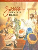 Jesus Open Our Hearts: A Middle-Grade Catechesis for Reconciliation