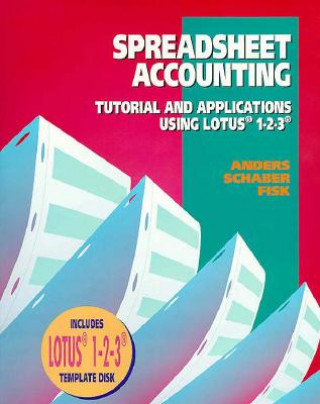 Spreadsheet Accounting: Tutorial and Applications Using Lotus 1-2-3