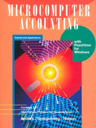 Microcomputer Accounting: Tutorial and Applications with Peachtree for Windows