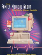 Family Medical Group: A Medisoft for Windows Simulation W/ Data Disk