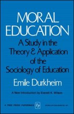 Moral Education: A Study in the Theory and Application of the Sociology of Education