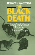 The Black Death: Natural and Human Disaster in Medieval Europe