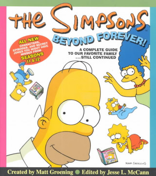 The Simpsons Beyond Forever!: A Complete Guide to Our Favorite Family...Still Continued