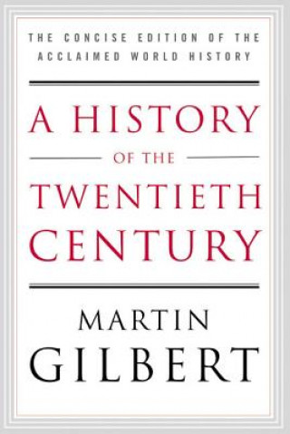 A History of the Twentieth Century: The Concise Edition of the Acclaimed World History