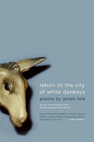 Return To The City Of White Donkeys (James Tate)(Puha kötésű)