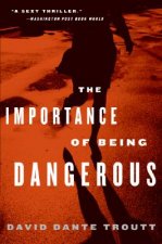 Importance of Being Dangerous