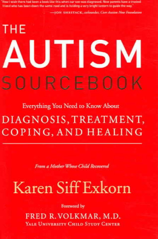 The Autism Sourcebook: Everything You Need to Know about Diagnosis, Treatment, Coping, and Healing