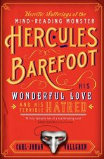 The Horrific Sufferings of the Mind-Reading Monster Hercules Barefoot