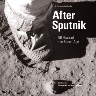 After Sputnik: 50 Years of the Space Age