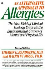 An Alternative Approach to Allergies: The New Field of Clinical Ecology Unravels the Environmental Causes of
