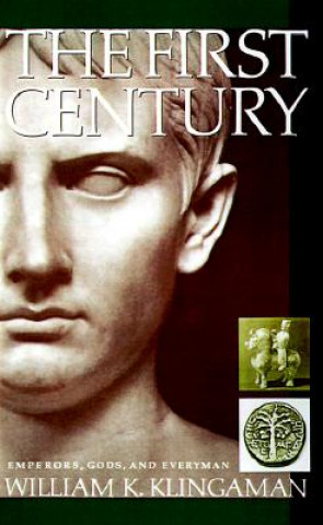 The First Century: Emperors, Gods, and Everyman