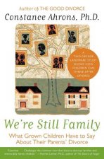 We're Still Family: What Grown Children Have to Say about Their Parents' Divorce