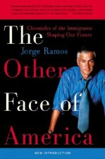 The Other Face of America: Chronicles of the Immigrants Shaping Our Future