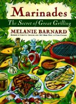 Marinades: Secrets of Great Grilling