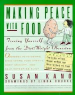 Making Peace with Food: Freeing Yourself from the Diet/Weight Obsession