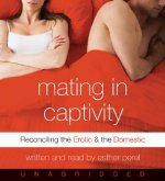 Mating in Captivity: Reconciling the Erotic and the Domestic