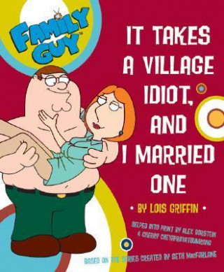 It Takes a Village Idiot, and I Married One
