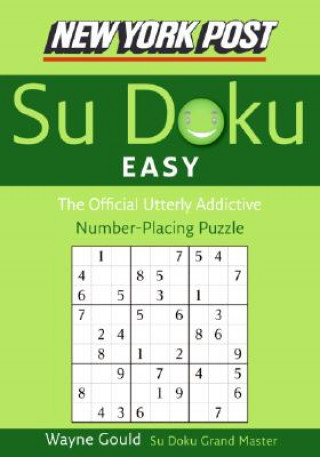 New York Post Easy Su Doku: The Official Utterly Addictive Number-Placing Puzzle
