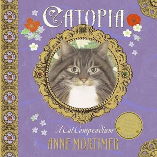Catopia: A Cat Compendium [With Bookplates and Bookmark and Photo Frame and Magnet]