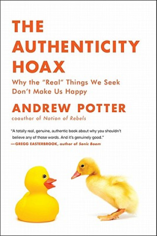 The Authenticity Hoax: Why the 