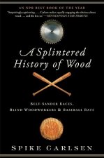 Splintered History of Wood