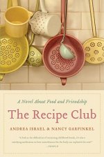 The Recipe Club: A Novel about Food and Friendship