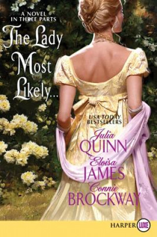 The Lady Most Likely...: A Novel in Three Parts