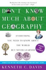 Don't Know Much about Geography: Everything You Need to Know about the World But Never Learned