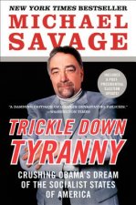 Trickle Down Tyranny: Crushing Obama's Dream of the Socialist States of America