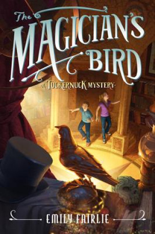 The Magician's Bird: A Tuckernuck Mystery