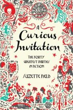 A Curious Invitation: The Forty Greatest Parties in Fiction