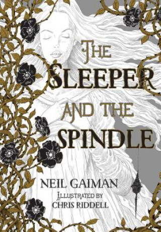 The Sleeper and the Spindle (Neil Gaiman,Chris Riddell)()
