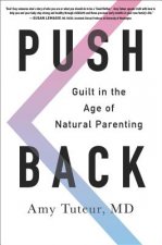 Push Back: Guilt in the Age of Natural Parenting