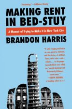 Making Rent in Bed-Stuy: A Memoir of Class Warfare in America's Most Expensive City