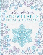 Color and Create Snowflakes, Frost, and Crystals