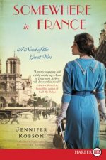 Somewhere in France LP: A Novel of the Great War