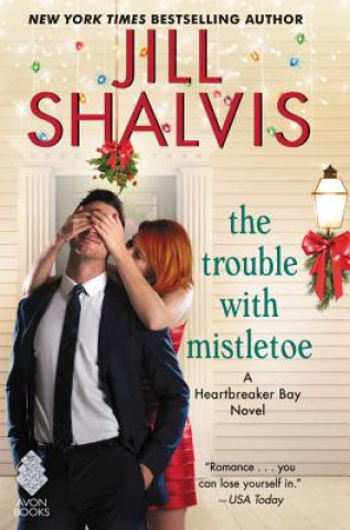 Trouble with Mistletoe: A Heartbreaker Bay Novel
