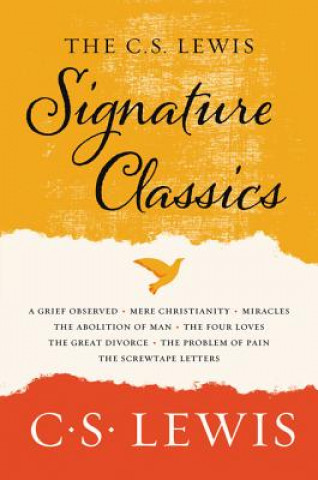 The C. S. Lewis Signature Classics: An Anthology of 8 C. S. Lewis Titles: Mere Christianity, the Screwtape Letters, the Great Divorce, the Problem of