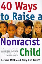 Forty Ways to Raise A Non Racicist Child
