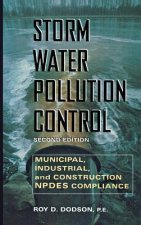 Storm Water Pollution Control: Municipal, Industrial and Construction NPDES Compliance