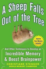 Sheep Falls Out of the Tree: And Other Techniques to Develop an Incredible Memory and Boost Brainpower