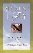Because I Fly: A Collection of Aviation Poetry