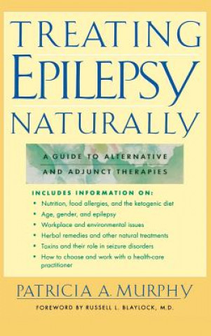Treating Epilepsy Naturally: A Guide to Alternative and Adjunct Therapies