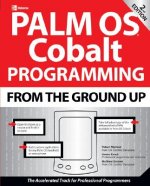 Palm OS Cobalt Programming from the Ground Up, Second Edition