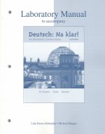 Laboratory Manual to Accompany Deutsch: Na Klar! an Introductory German Course