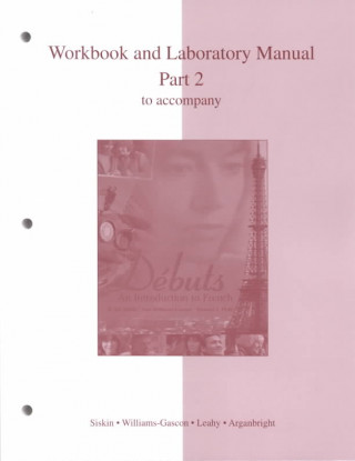 Workbook/Laboratory Manual Part 2 to Accompany Dbuts: An Introduction to French