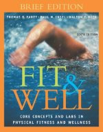 Fit & Well: Core Concepts and Labs in Physical Fitness and Wellness Brief Edition with HQ 4.2 CD, Daily Fitness and Nutrition Jour