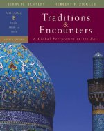 Traditions & Encounters: A Global Perspective on the Past: Volume B: From 1000 to 1800