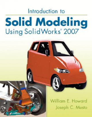 Introduction to Solid Modeling Using SolidWorks 2007