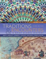 Traditions & Encounters, Volume 1: To 1500 with Access Code: A Brief Global History